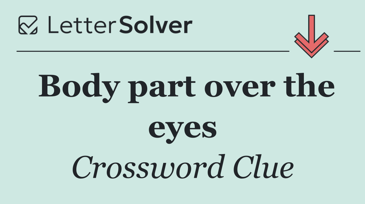 Body part over the eyes