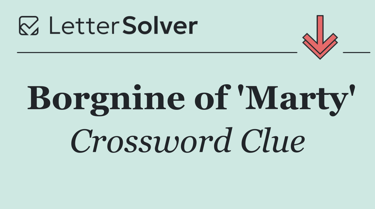 Borgnine of 'Marty'