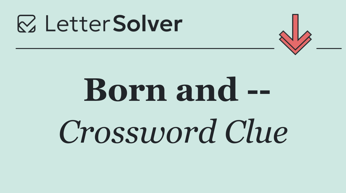 Born and   