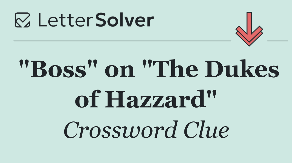 "Boss" on "The Dukes of Hazzard"