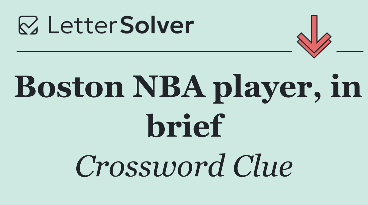 Boston NBA player, in brief