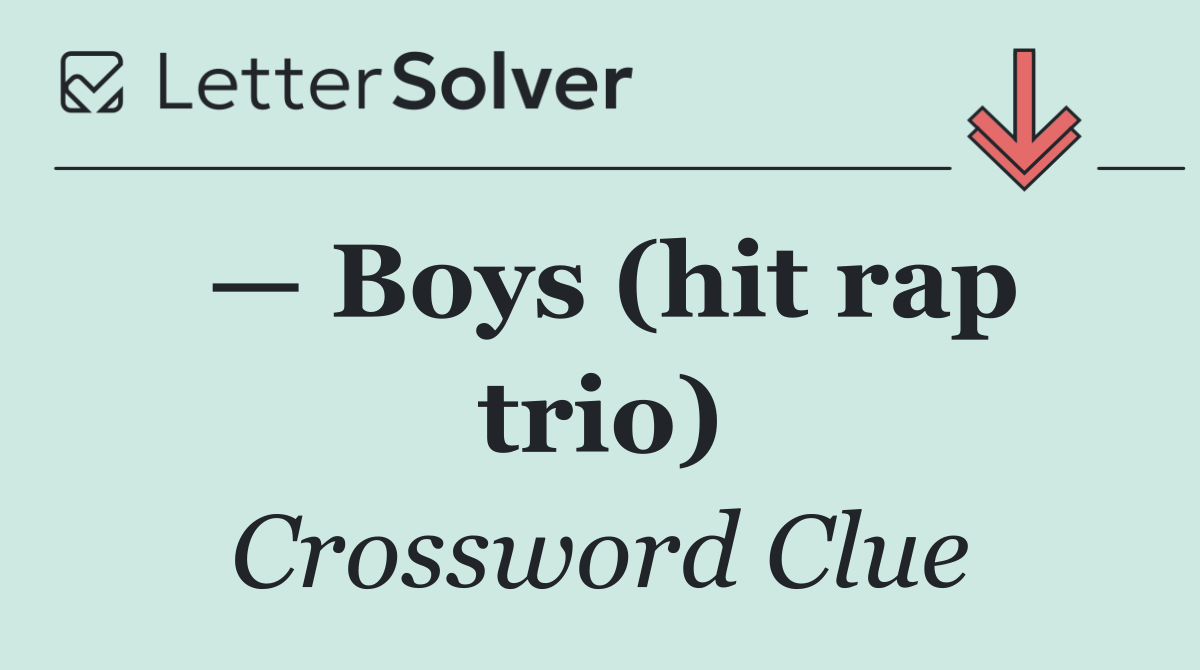 — Boys (hit rap trio)