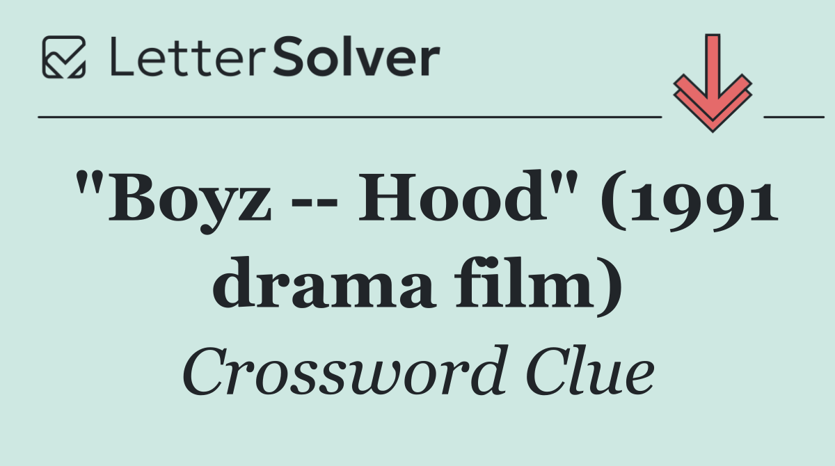 "Boyz    Hood" (1991 drama film)
