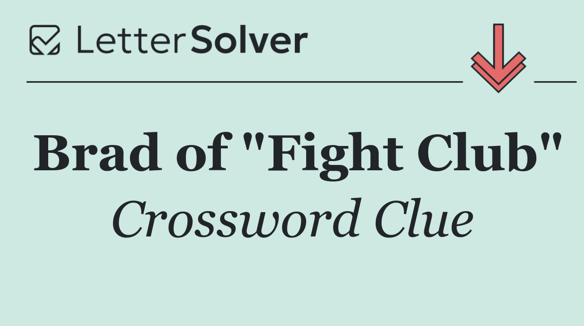 Brad of "Fight Club"
