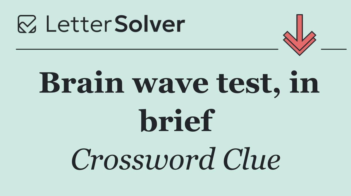 Brain wave test, in brief