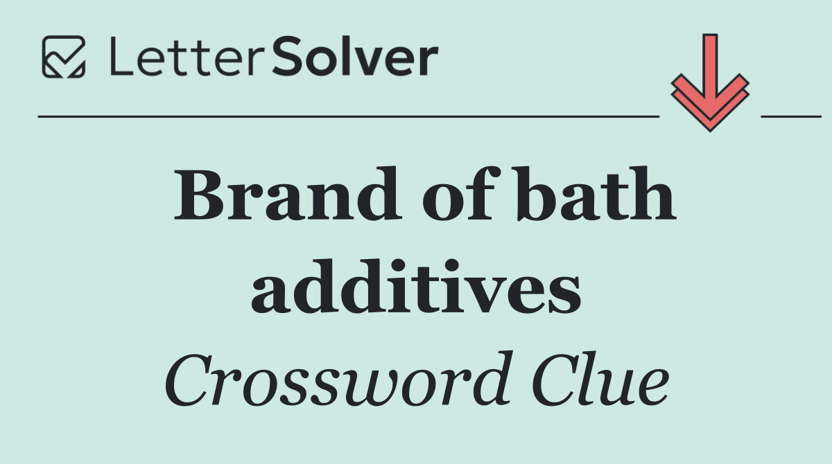 Brand of bath additives
