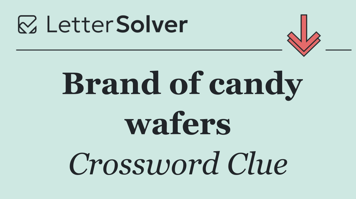 Brand of candy wafers