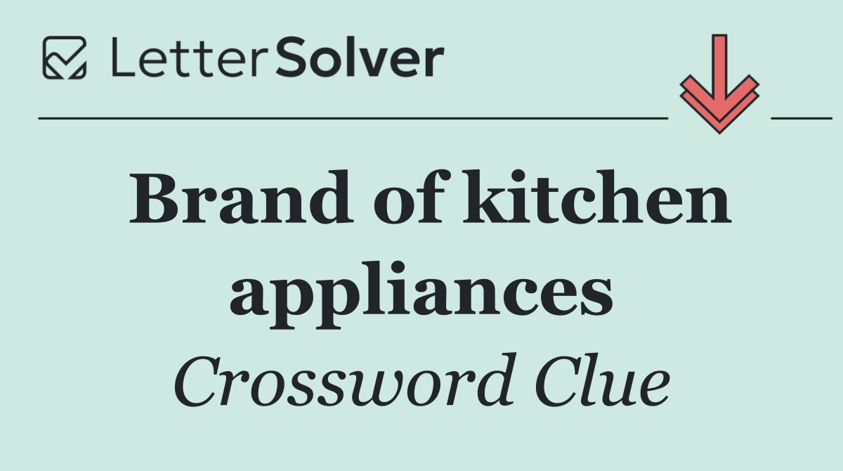 Brand of kitchen appliances