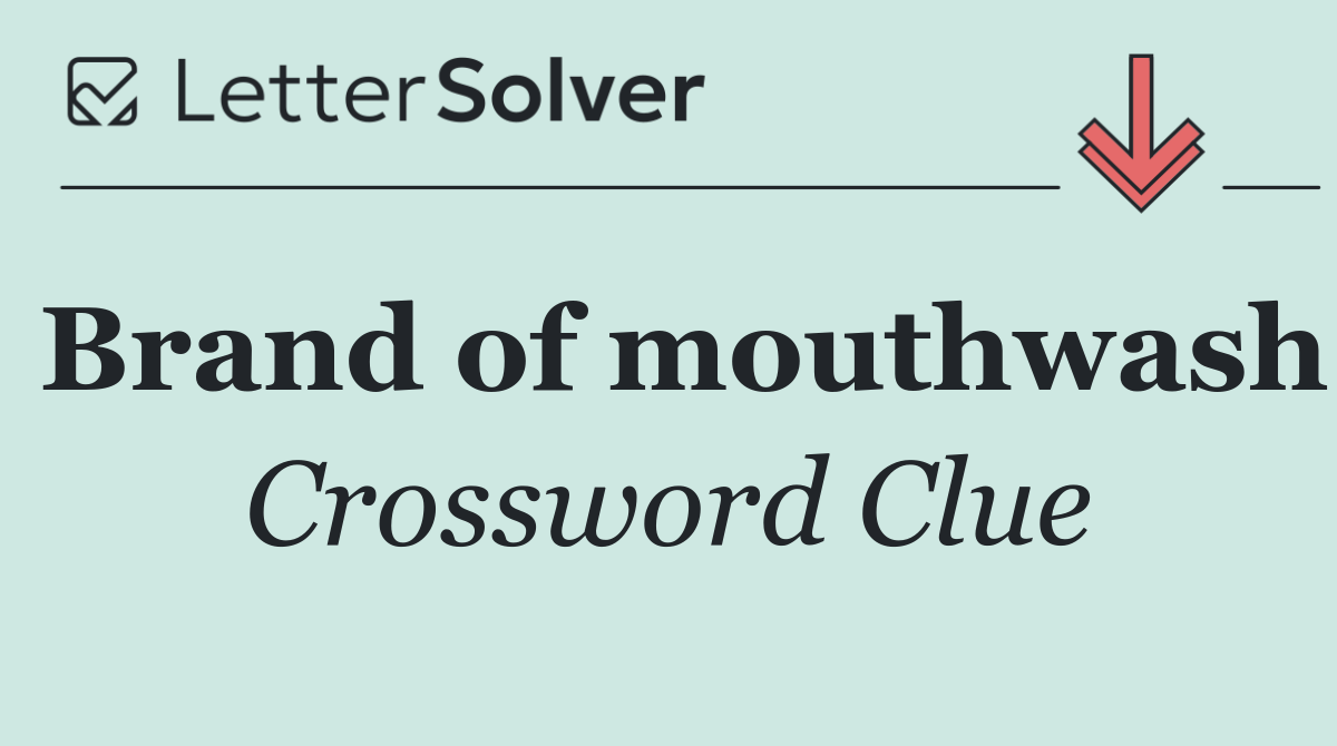 Brand of mouthwash
