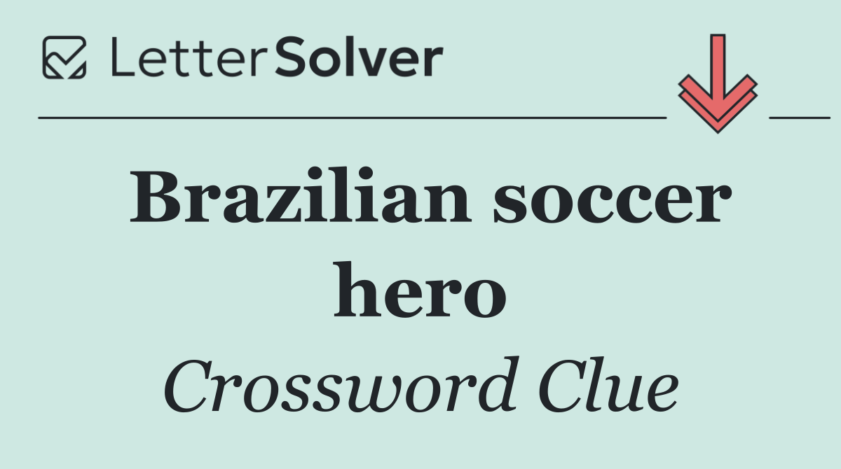 Brazilian soccer hero