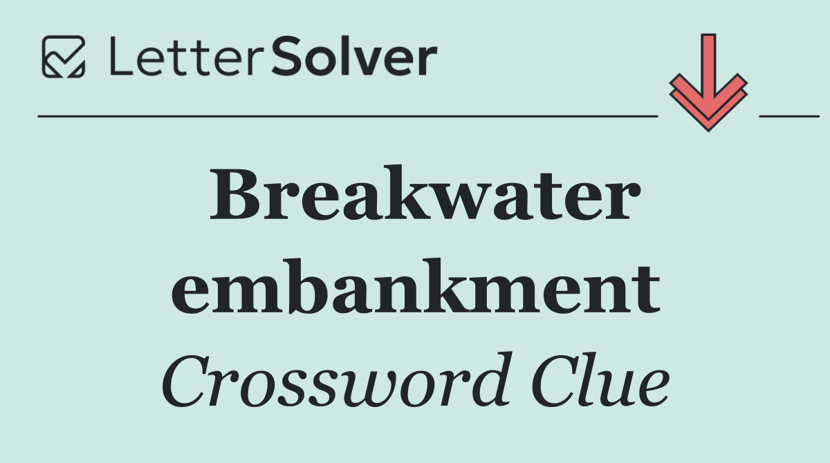 Breakwater embankment