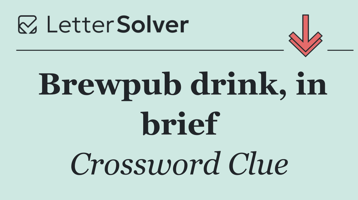 Brewpub drink, in brief