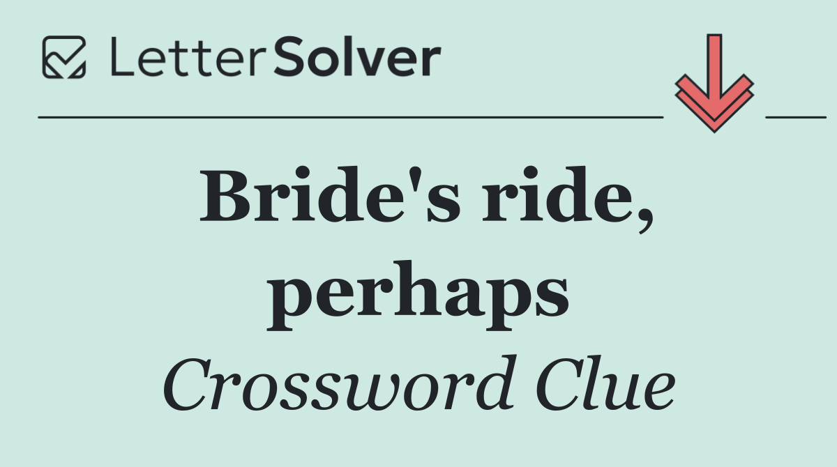 Bride's ride, perhaps