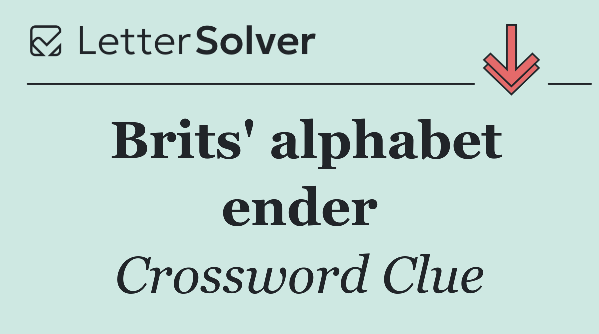 Brits' alphabet ender