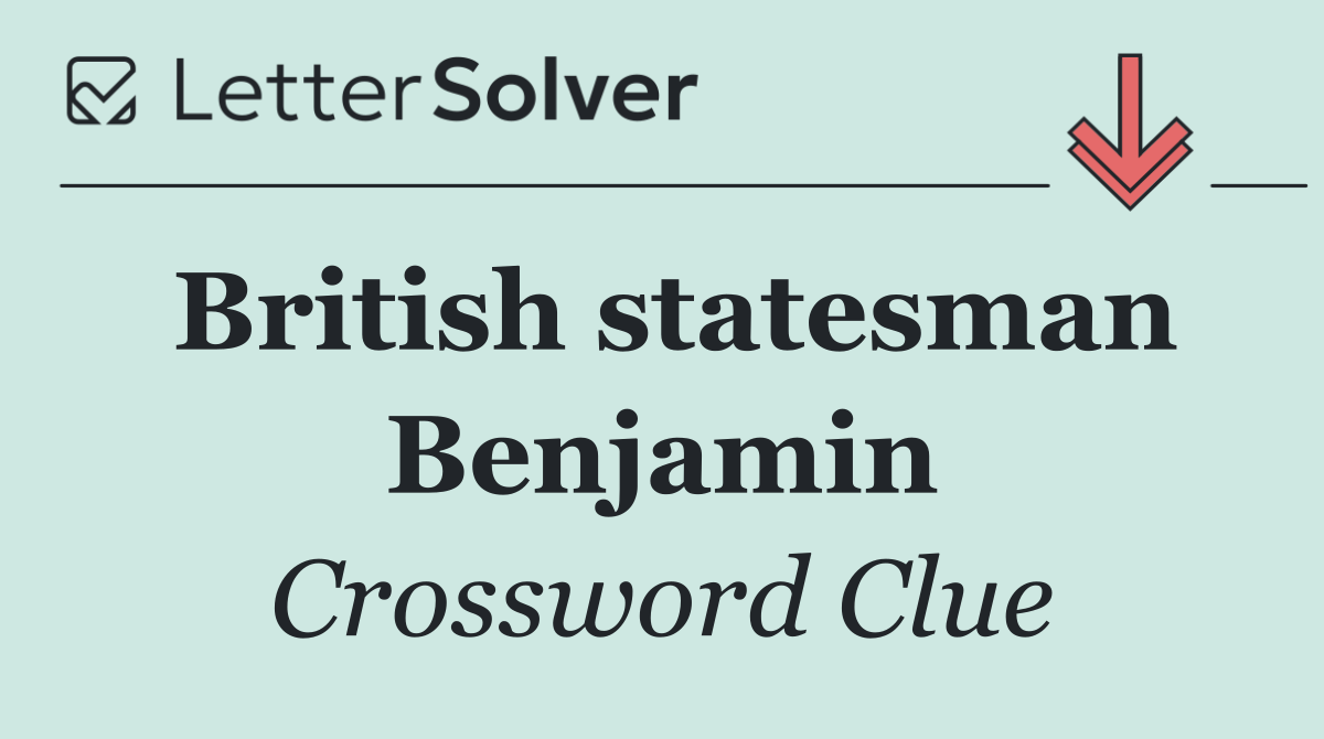 British statesman Benjamin