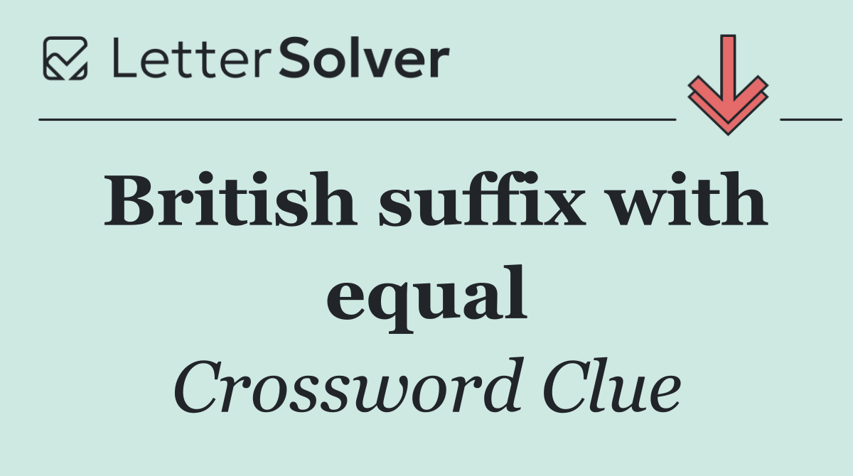 British suffix with equal