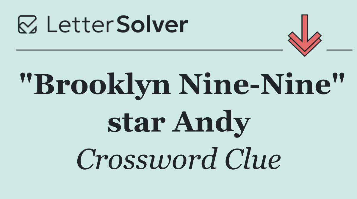 "Brooklyn Nine Nine" star Andy
