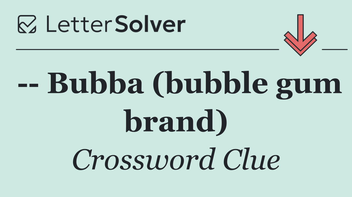    Bubba (bubble gum brand)