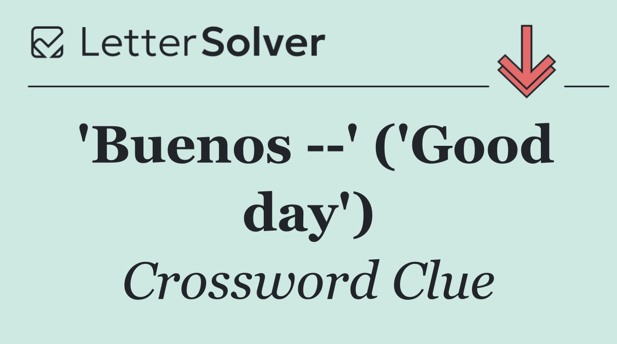 'Buenos   ' ('Good day')