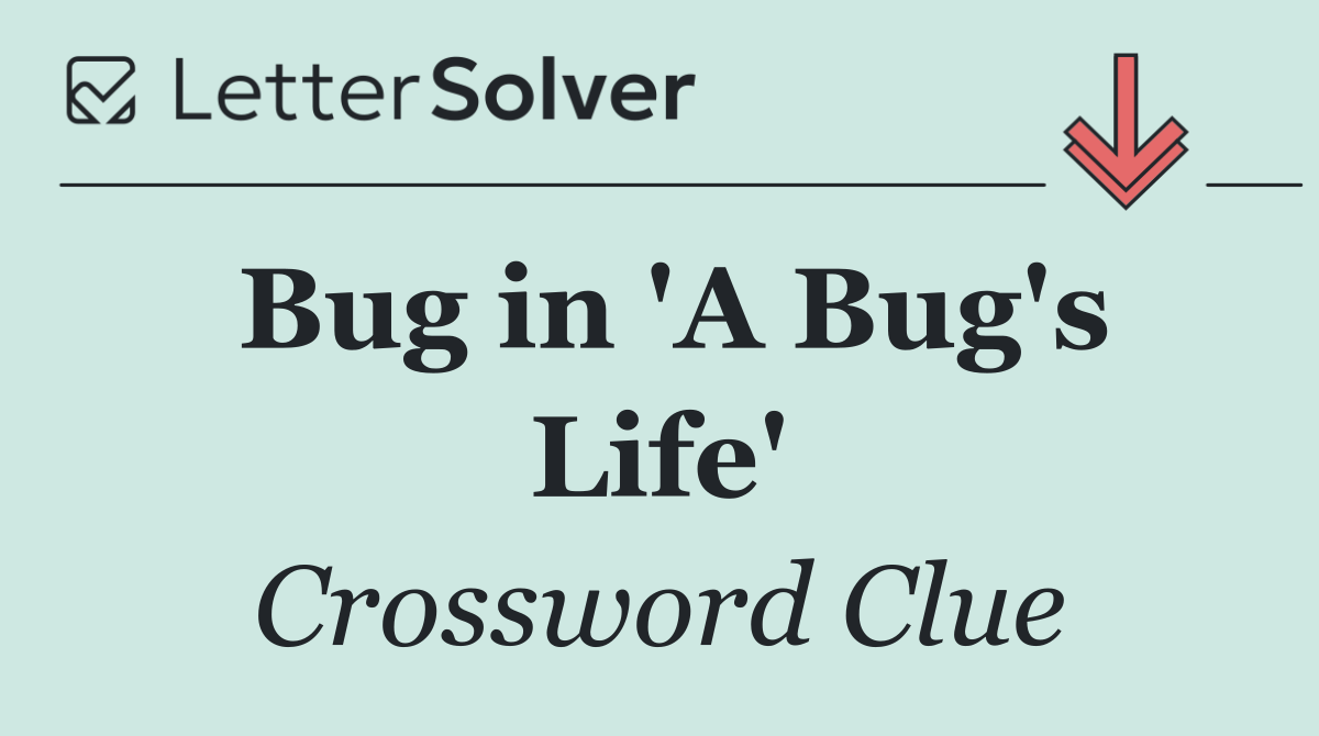 Bug in 'A Bug's Life'
