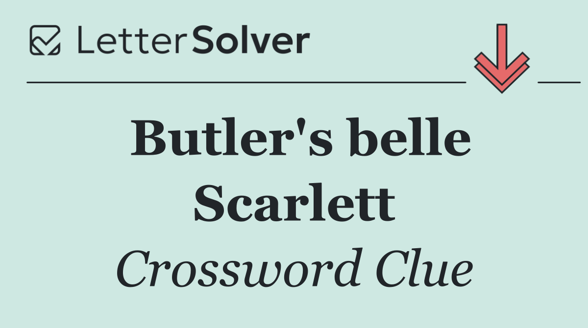 Butler's belle Scarlett