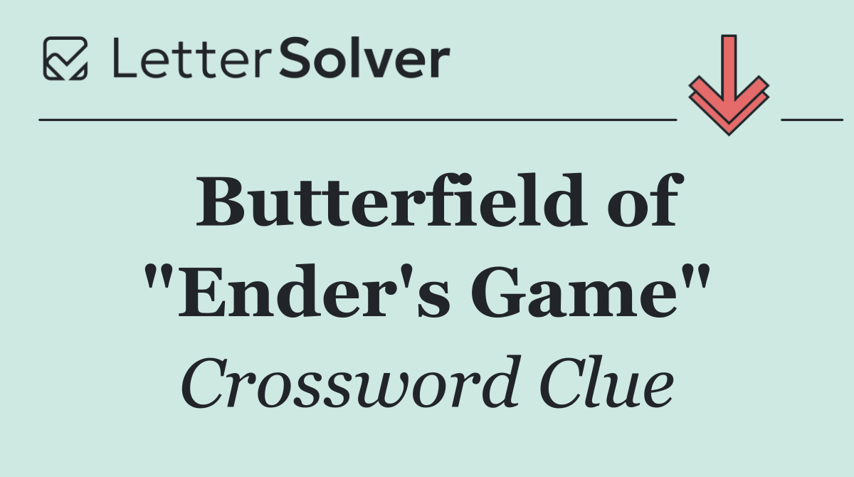 Butterfield of "Ender's Game"