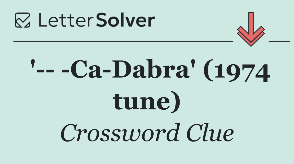 '    Ca Dabra' (1974 tune)