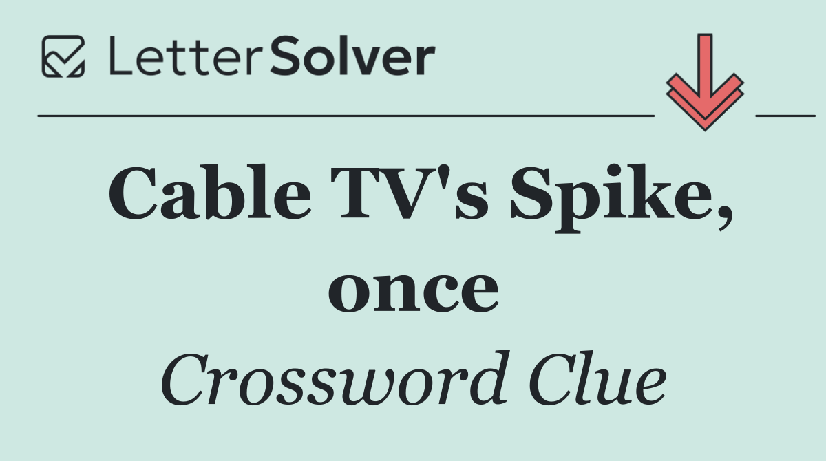 Cable TV's Spike, once