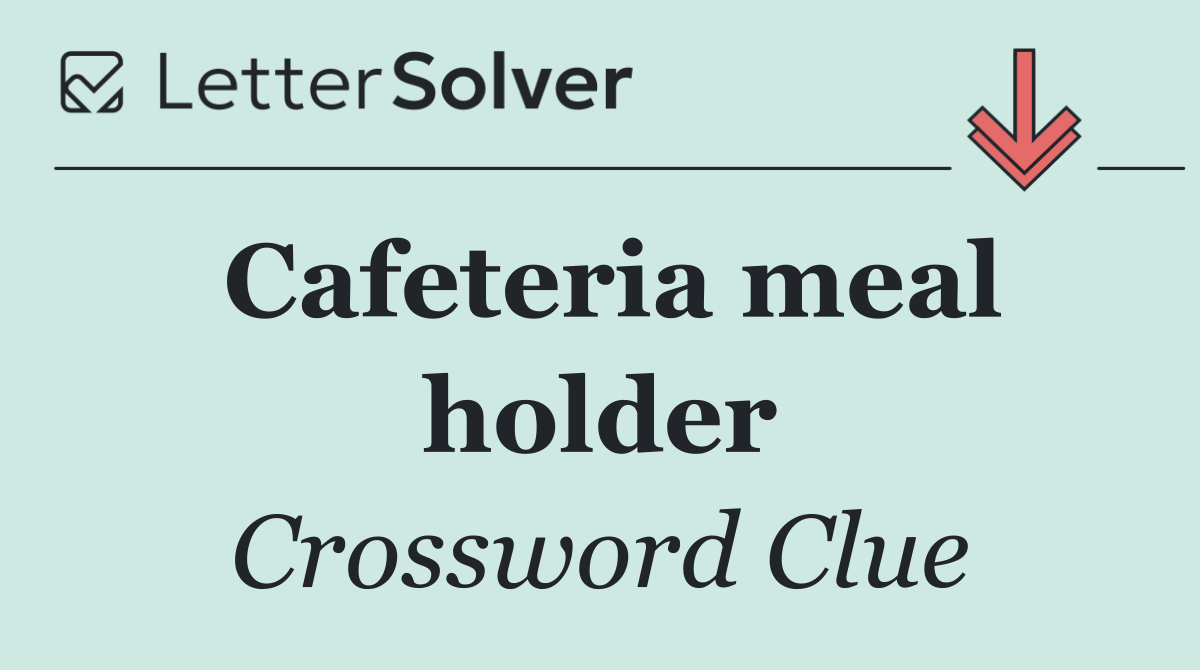 Cafeteria meal holder