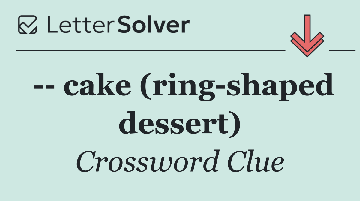   cake (ring shaped dessert)