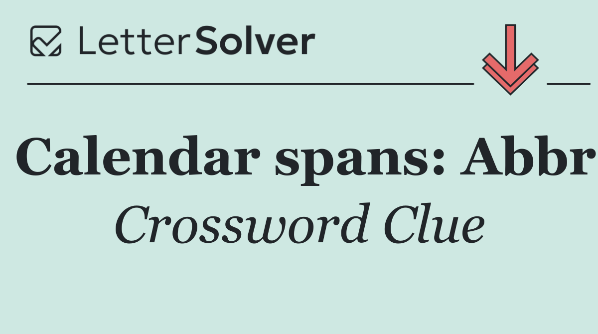 Calendar spans: Abbr