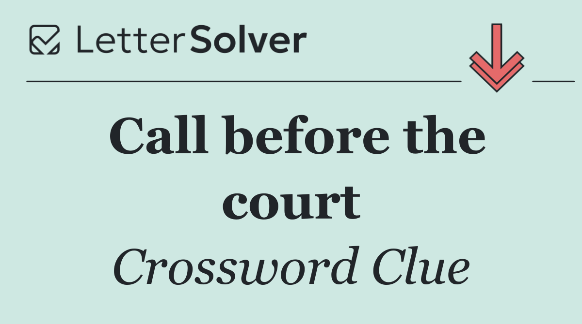 Call before the court