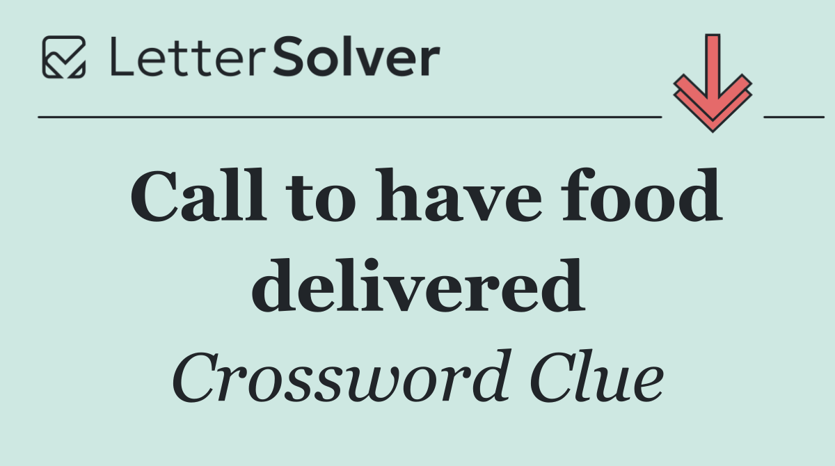 Call to have food delivered