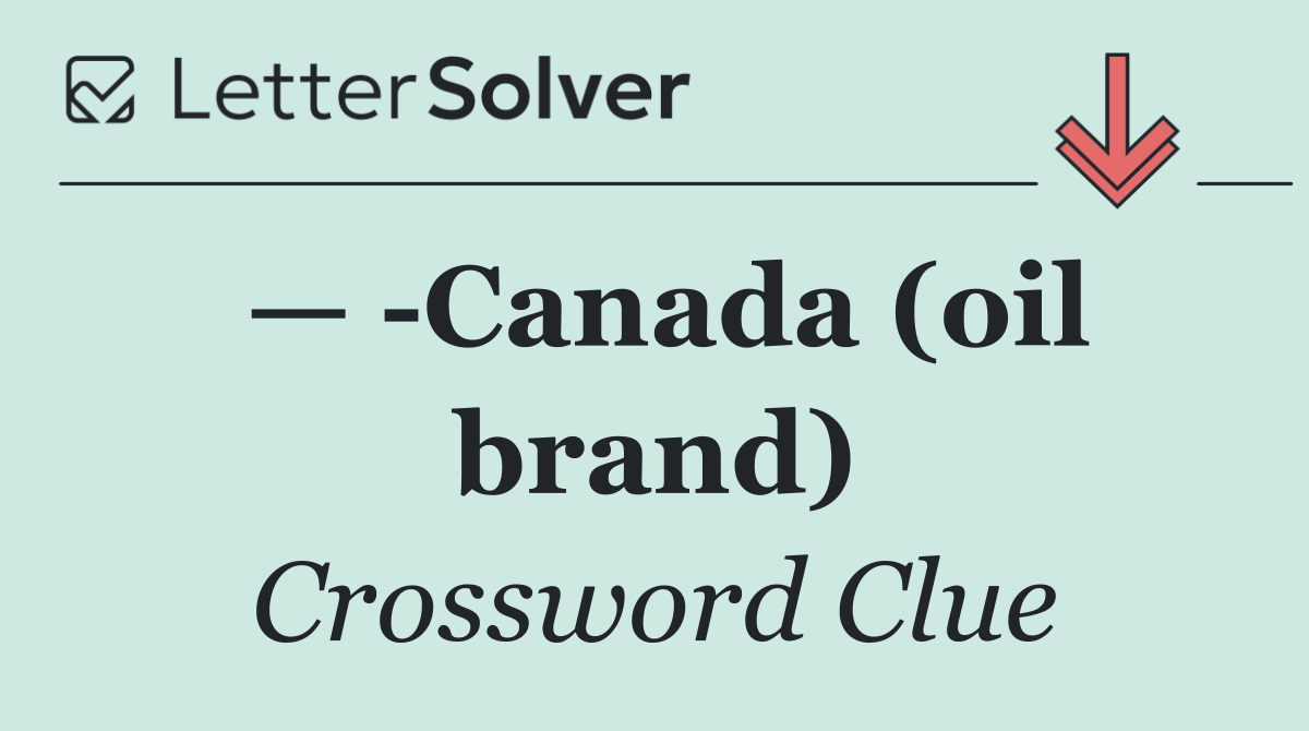 —  Canada (oil brand)