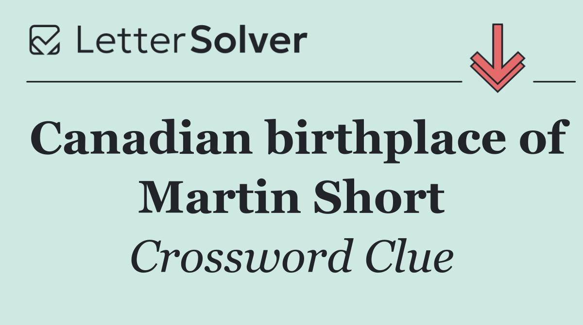 Canadian birthplace of Martin Short