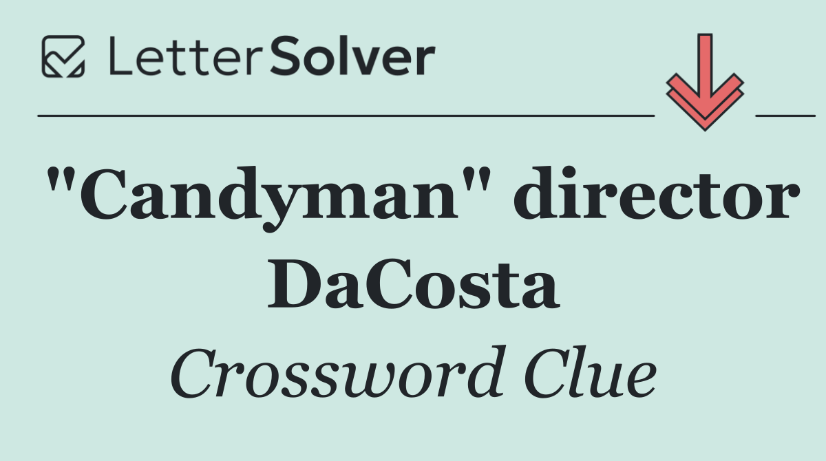"Candyman" director DaCosta