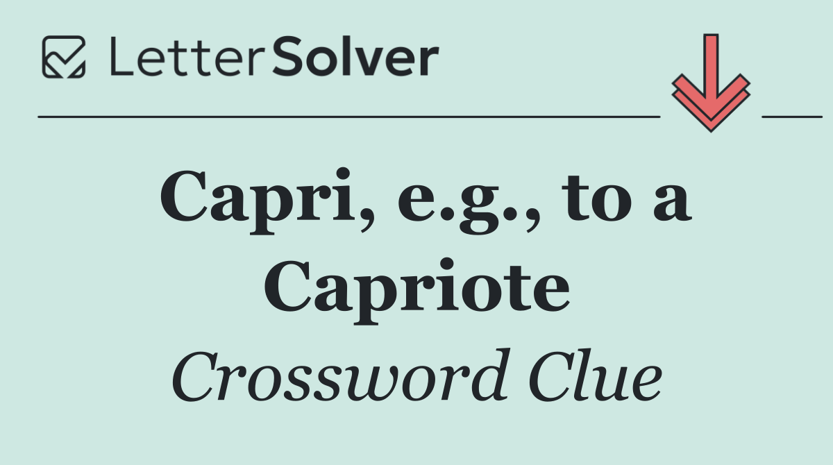 Capri, e.g., to a Capriote
