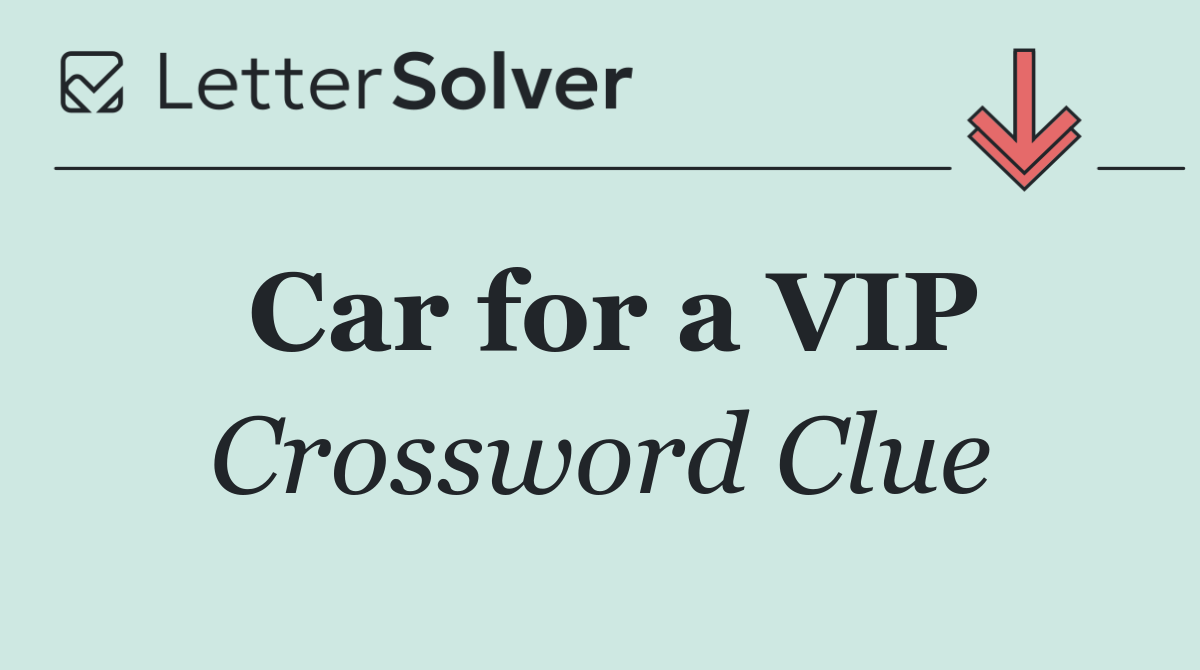 Car for a VIP