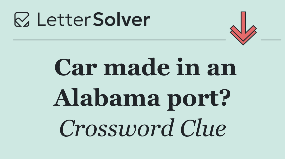 Car made in an Alabama port?