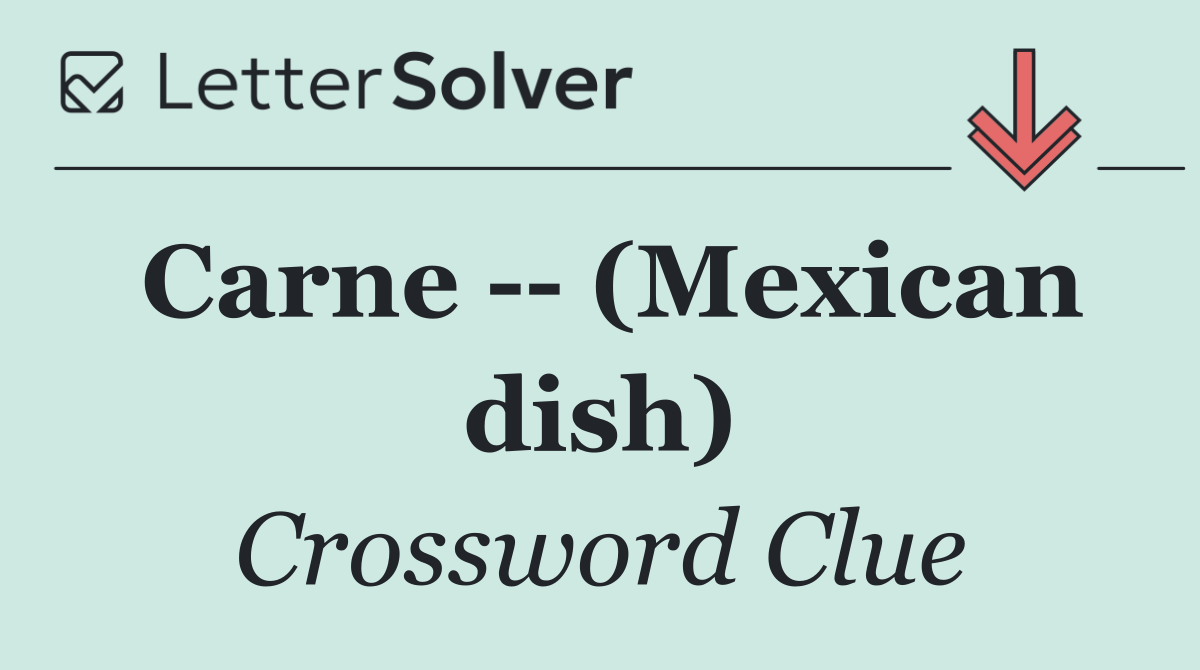 Carne    (Mexican dish)