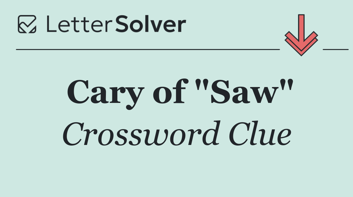 Cary of "Saw"