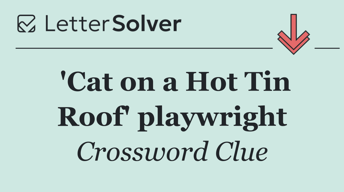 'Cat on a Hot Tin Roof' playwright
