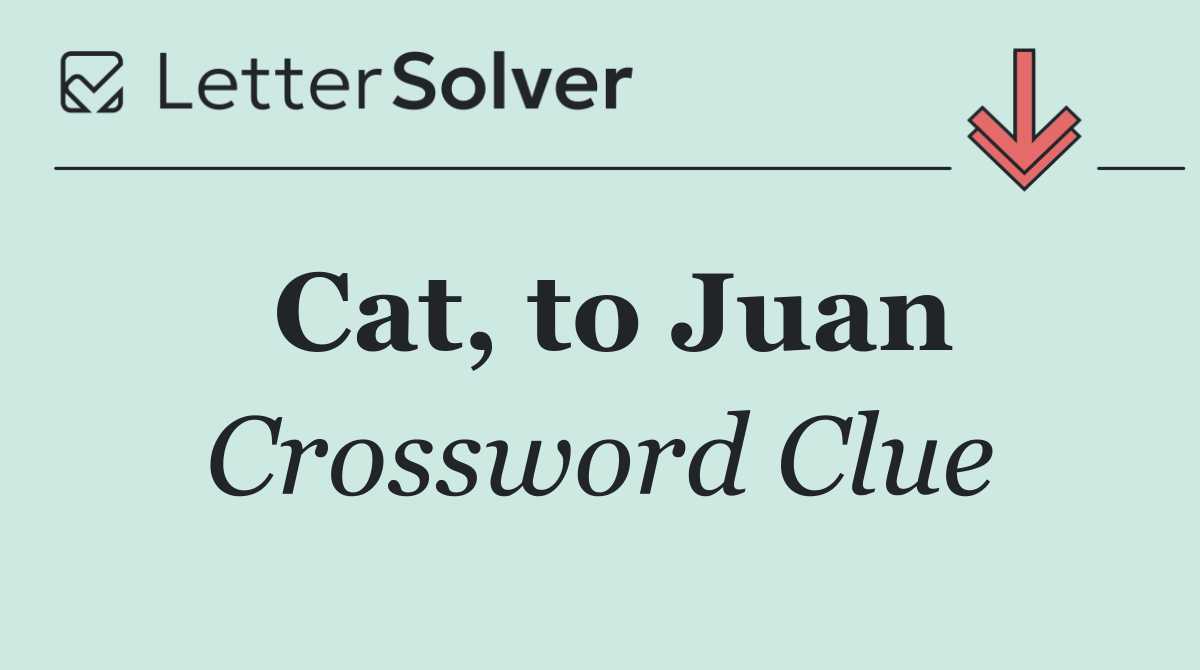 Cat, to Juan