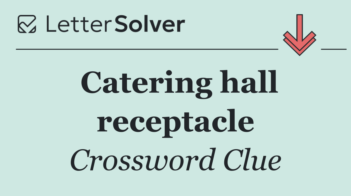 Catering hall receptacle