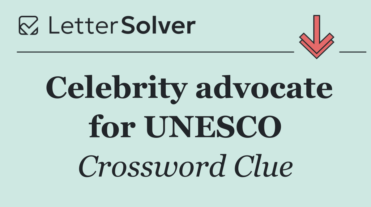 Celebrity advocate for UNESCO