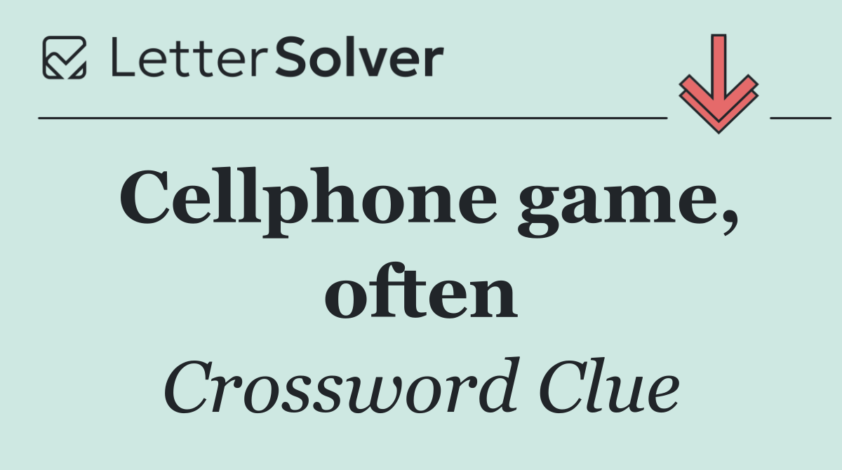 Cellphone game, often