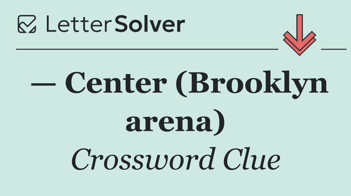 — Center (Brooklyn arena)