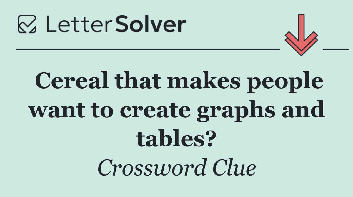 Cereal that makes people want to create graphs and tables?