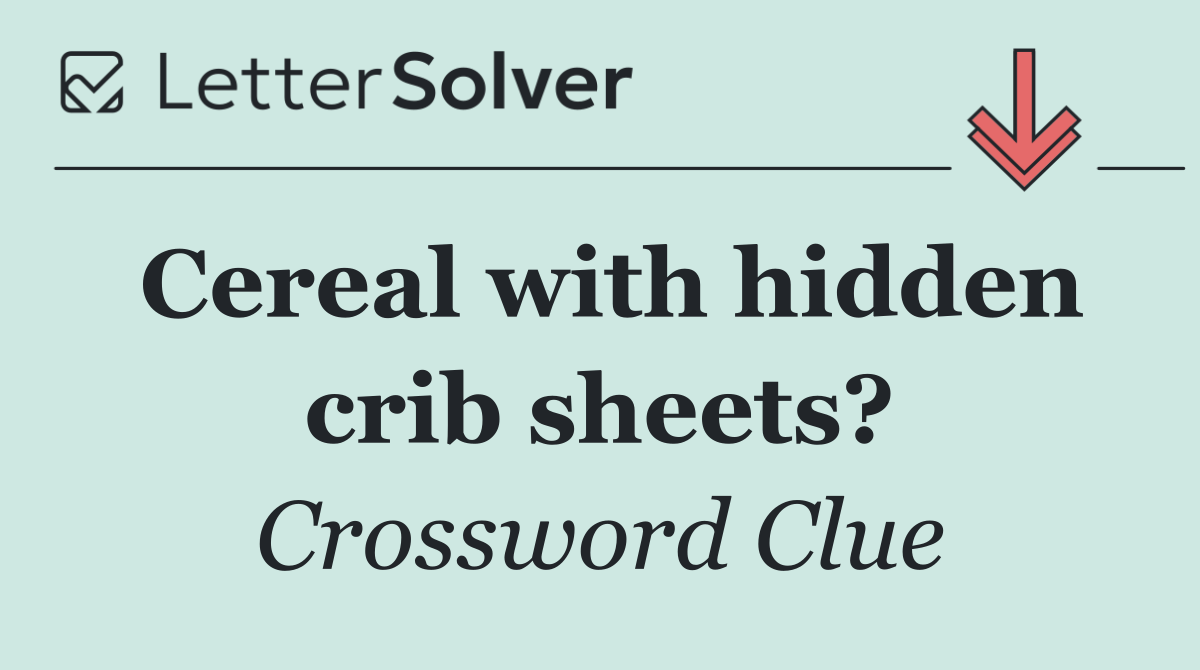 Cereal with hidden crib sheets?
