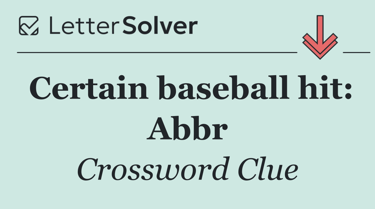 Certain baseball hit: Abbr